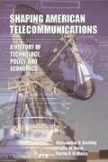 Sterling / Bernt / Weiss |  Shaping American Telecommunications | Buch |  Sack Fachmedien
