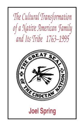 Spring |  The Cultural Transformation of A Native American Family and Its Tribe 1763-1995 | Buch |  Sack Fachmedien