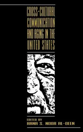 Noor Al-Deen |  Cross-cultural Communication and Aging in the United States | Buch |  Sack Fachmedien