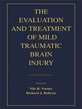 Varney / Roberts |  The Evaluation and Treatment of Mild Traumatic Brain Injury | Buch |  Sack Fachmedien
