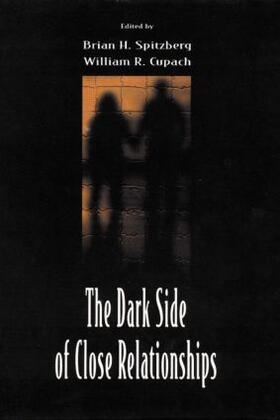 Spitzberg / Cupach | The Dark Side of Close Relationships | Buch | 978-0-8058-2486-5 | sack.de
