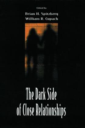 Spitzberg / Cupach | The Dark Side of Close Relationships | Buch | 978-0-8058-2487-2 | sack.de