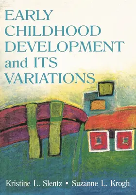 Slentz / Krogh | Early Childhood Development and Its Variations | Buch | 978-0-8058-2884-9 | sack.de