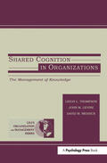 Levine / Messick / Thompson |  Shared Cognition in Organizations | Buch |  Sack Fachmedien