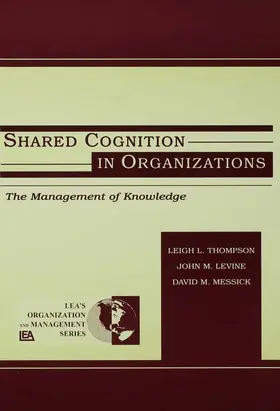 Levine / Thompson / Messick | Shared Cognition in Organizations | Buch | 978-0-8058-2891-7 | sack.de
