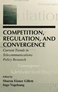 Gillett / Vogelsang |  Competition, Regulation, and Convergence | Buch |  Sack Fachmedien