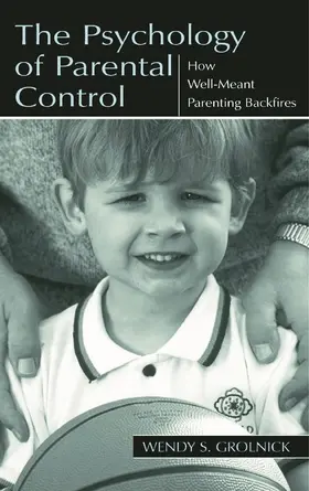 Grolnick |  The Psychology of Parental Control | Buch |  Sack Fachmedien