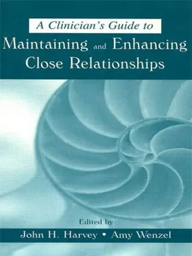 Harvey / Wenzel |  A Clinician's Guide to Maintaining and Enhancing Close Relationships | Buch |  Sack Fachmedien
