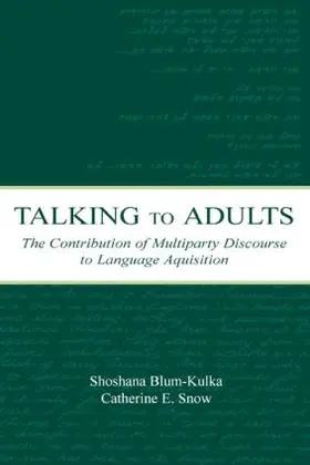 Blum-Kulka / Snow |  Talking to Adults | Buch |  Sack Fachmedien