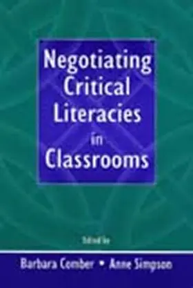 Comber / Simpson |  Negotiating Critical Literacies in Classrooms | Buch |  Sack Fachmedien