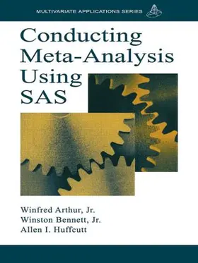 Arthur, Jr. / Bennett / Huffcutt |  Conducting Meta-Analysis Using SAS | Buch |  Sack Fachmedien