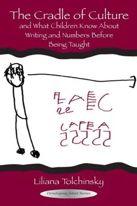 Tolchinsky | The Cradle of Culture and What Children Know About Writing and Numbers Before Being | Buch | 978-0-8058-3843-5 | sack.de