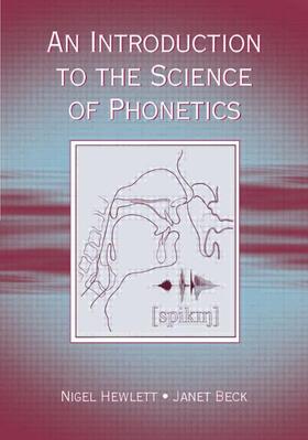 Hewlett / Beck |  An Introduction to the Science of Phonetics | Buch |  Sack Fachmedien