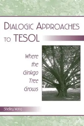 Wong | Dialogic Approaches to TESOL | Buch | 978-0-8058-3901-2 | www.sack.de