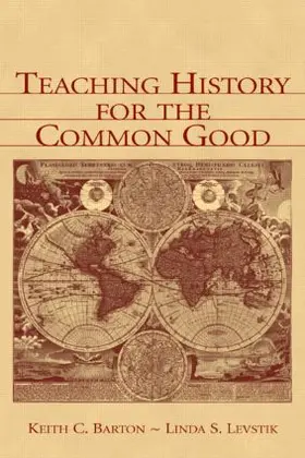 Barton / Levstik |  Teaching History for the Common Good | Buch |  Sack Fachmedien