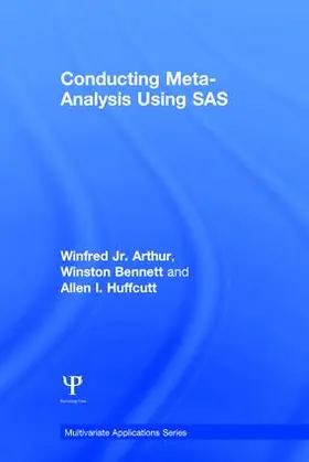 Arthur, Jr. / Bennett / Huffcutt |  Conducting Meta-Analysis Using SAS | Buch |  Sack Fachmedien