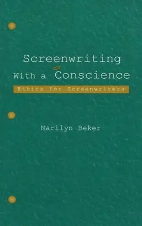 Beker |  Screenwriting With a Conscience | Buch |  Sack Fachmedien