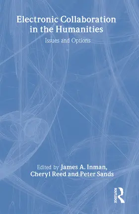 Inman / Reed / Sands | Electronic Collaboration in the Humanities | Buch | 978-0-8058-4146-6 | www.sack.de