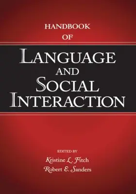 Fitch / Sanders |  Handbook of Language and Social Interaction | Buch |  Sack Fachmedien