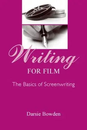 Bowden |  Writing for Film | Buch |  Sack Fachmedien