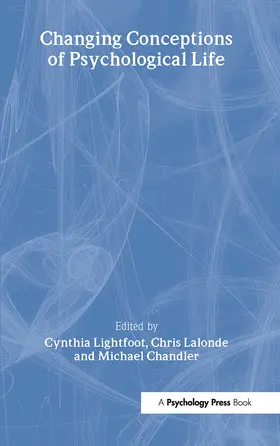 Lightfoot / Chandler / Lalonde |  Changing Conceptions of Psychological Life | Buch |  Sack Fachmedien