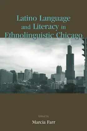 Farr | Latino Language and Literacy in Ethnolinguistic Chicago | Buch | 978-0-8058-4347-7 | www.sack.de