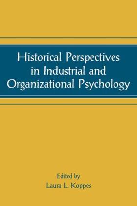 Koppes | Historical Perspectives in Industrial and Organizational Psychology | Buch | 978-0-8058-4439-9 | sack.de