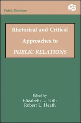 Heath / Toth | Rhetorical and Critical Approaches to Public Relations II | Buch | 978-0-8058-4472-6 | www.sack.de