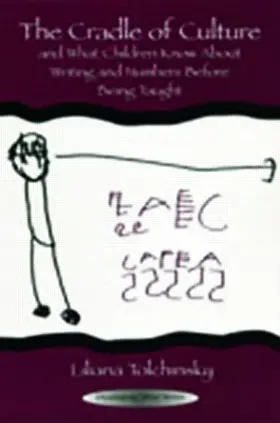Tolchinsky |  The Cradle of Culture and What Children Know About Writing and Numbers Before Being | Buch |  Sack Fachmedien