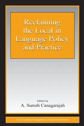 Canagarajah |  Reclaiming the Local in Language Policy and Practice | Buch |  Sack Fachmedien