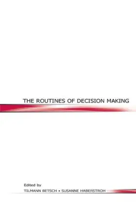 Betsch / Haberstroh |  The Routines of Decision Making | Buch |  Sack Fachmedien