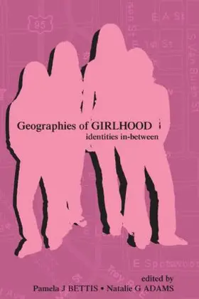 Bettis / Adams | Geographies of Girlhood | Buch | 978-0-8058-4673-7 | sack.de