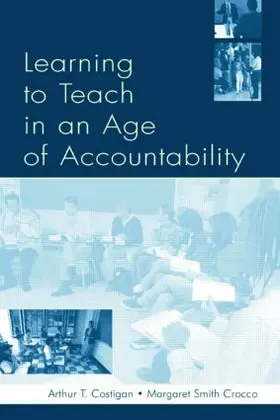 Costigan / Zumwalt / Gerwin |  Learning To Teach in an Age of Accountability | Buch |  Sack Fachmedien