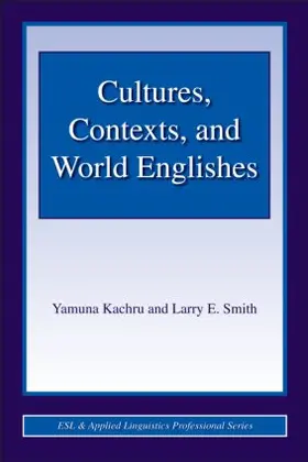 Kachru / Smith |  Cultures, Contexts, and World Englishes | Buch |  Sack Fachmedien