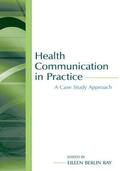 Ray |  Health Communication in Practice | Buch |  Sack Fachmedien
