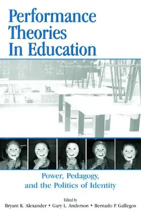 Alexander / Anderson / Gallegos |  Performance Theories in Education | Buch |  Sack Fachmedien
