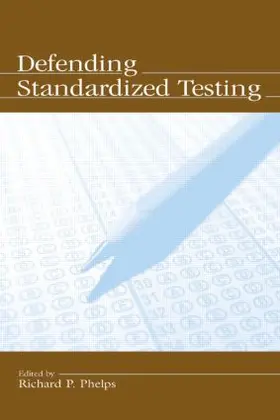 Phelps |  Defending Standardized Testing | Buch |  Sack Fachmedien