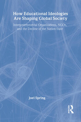 Spring |  How Educational Ideologies Are Shaping Global Society | Buch |  Sack Fachmedien