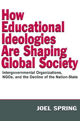Spring |  How Educational Ideologies Are Shaping Global Society | Buch |  Sack Fachmedien