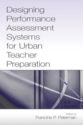 Peterman |  Designing Performance Assessment Systems for Urban Teacher Preparation | Buch |  Sack Fachmedien