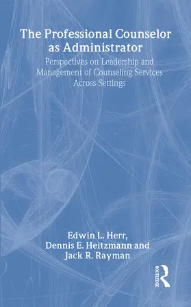 Herr / Heitzmann / Rayman |  The Professional Counselor as Administrator | Buch |  Sack Fachmedien