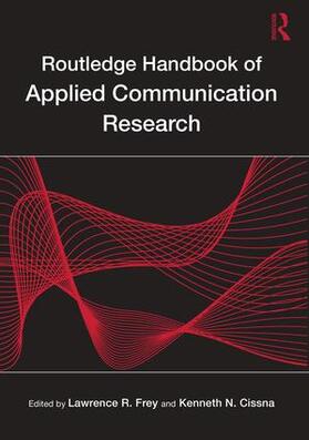 Frey / Cissna |  Routledge Handbook of Applied Communication Research | Buch |  Sack Fachmedien