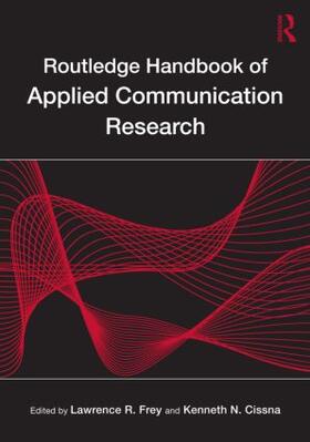 Cissna / Frey | Routledge Handbook of Applied Communication Research | Buch | 978-0-8058-4984-4 | sack.de
