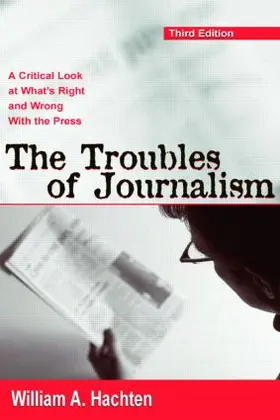 Hachten | The Troubles of Journalism | Buch | 978-0-8058-5167-0 | sack.de
