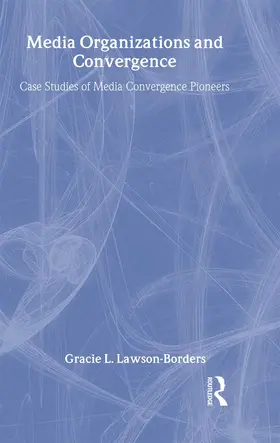 Lawson-Borders |  Media Organizations and Convergence | Buch |  Sack Fachmedien