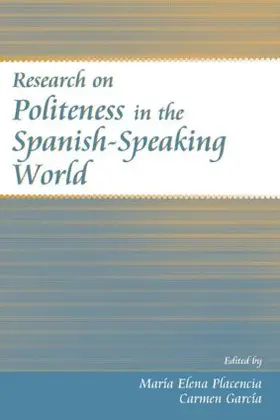 Placencia / Garcia-Fernandez |  Research on Politeness in the Spanish-Speaking World | Buch |  Sack Fachmedien