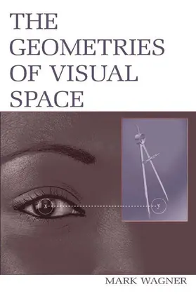 Wagner |  The Geometries of Visual Space | Buch |  Sack Fachmedien