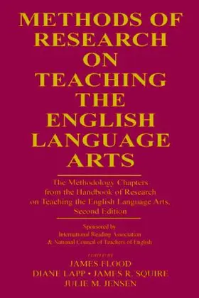 Flood / Lapp / Squire | Methods of Research on Teaching the English Language Arts | Buch | 978-0-8058-5258-5 | www.sack.de