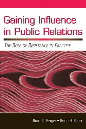Berger / Reber |  Gaining Influence in Public Relations | Buch |  Sack Fachmedien