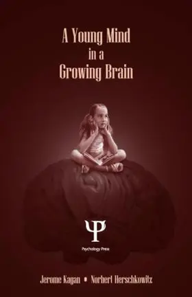 Kagan / Herschkowitz | A Young Mind in a Growing Brain | Buch | 978-0-8058-5309-4 | sack.de